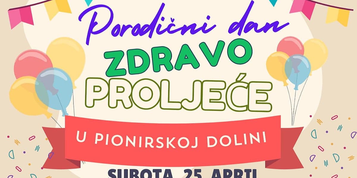 Porodični dan "Zdravo proljeće 2026" u Pionirskoj dolini